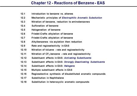 Chapter 12 - Reactions of Benzene - EAS 12.1Introduction to benzene vs. alkenes 12.2Mechanistic principles of Electrophilic Aromatic Subsitution 12.3Nitration.