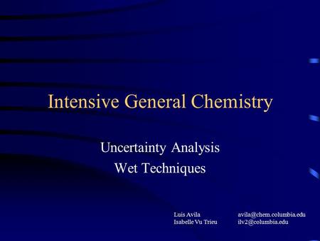 Luis Avila Isabelle Vu Trieu Intensive General Chemistry Uncertainty Analysis Wet Techniques.