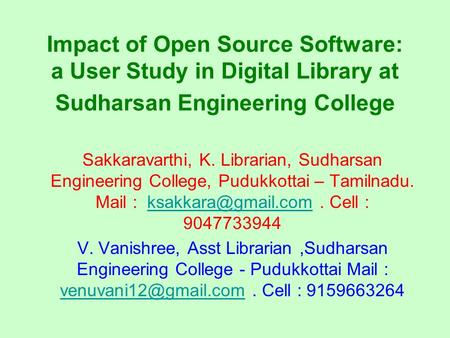 Sakkaravarthi, K. Librarian, Sudharsan Engineering College, Pudukkottai – Tamilnadu. Mail : Cell : V.