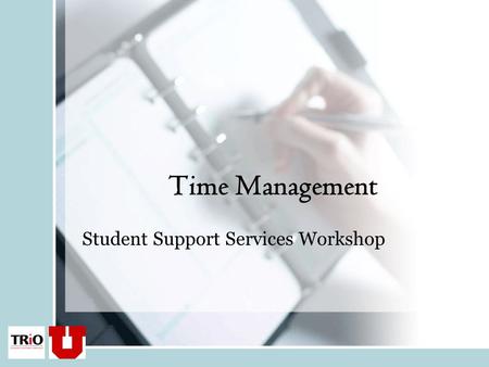 Time Management Student Support Services Workshop.