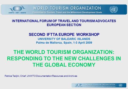 INTERNATIONAL FORUM OF TRAVEL AND TOURISM ADVOCATES EUROPEAN SECTION SECOND IFTTA EUROPE WORKSHOP UNIVERSITY OF BALEARIC ISLANDS Palma de Mallorca, Spain,