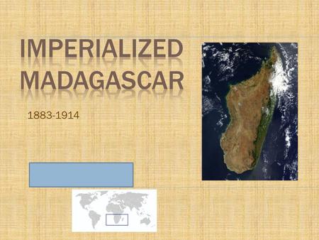 Imperialized Madagascar