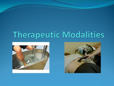 Therapeutic Modalities