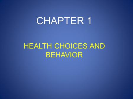 HEALTH CHOICES AND BEHAVIOR