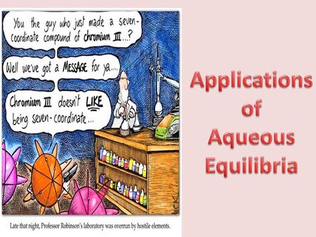 Much important chemistry, including almost all of the chemistry of the natural world, occur in aqueous solution. We have studied one very significant.