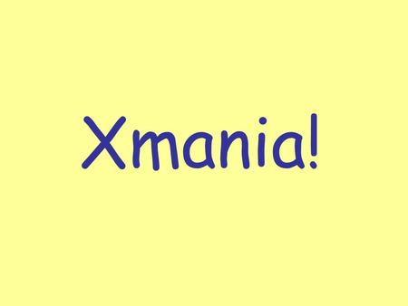 Xmania!.