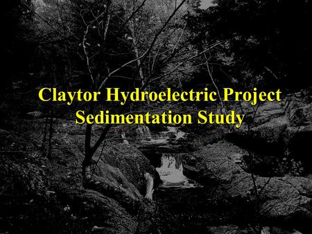 Baird Claytor Hydroelectric Project Sedimentation Study.