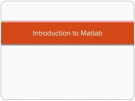 Introduction to Matlab