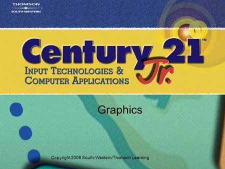 Graphics Copyright 2006 South-Western/Thomson Learning.