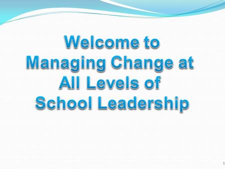 1. Introduce yourselves At your table, please introduce yourselves. Include Name School District School Share a recent, non-work change you have experienced.