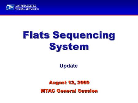 ® August 12, 2009 MTAC General Session August 12, 2009 MTAC General Session Update.