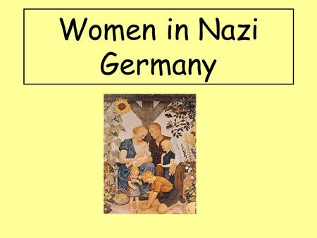 Women in Nazi Germany.