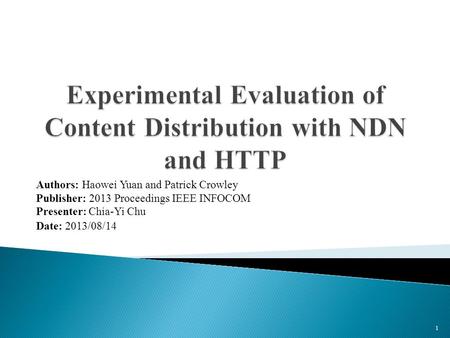 Authors: Haowei Yuan and Patrick Crowley Publisher: 2013 Proceedings IEEE INFOCOM Presenter: Chia-Yi Chu Date: 2013/08/14 1.