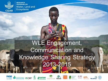 WLE Engagement, Communication and Knowledge Sharing Strategy 2013-2015.