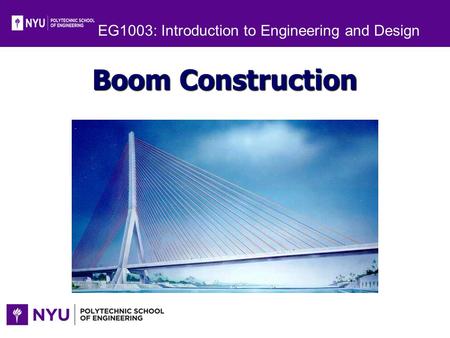 EG1003: Introduction to Engineering and Design Boom Construction.