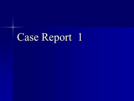 Case Report 1.