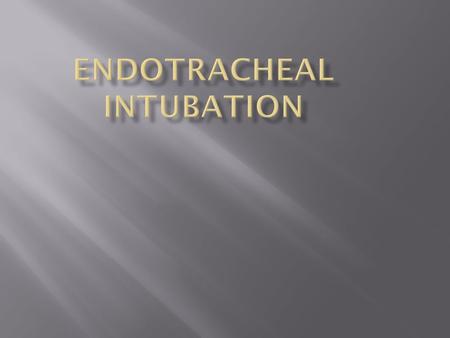 1- For supporting ventilation in patient with some pathologic disease as:- : Upper airway obstruction : Respiratory failure : Loss of conciousness.