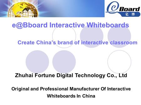 Interactive Whiteboards Zhuhai Fortune Digital Technology Co., Ltd Original and Professional Manufacturer Of Interactive Whiteboards In China.