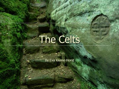 The Celts By Eva Kleine-Horst. The arrangement The dispersion – Hallstatt and La Tène The dispersion – Hallstatt and La Tène The language The language.