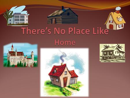 Homes: Find someone who… … lives in a condo … lives in a house … has moved many times … has never changed homes … lives in a dorm … lives in an apartment.