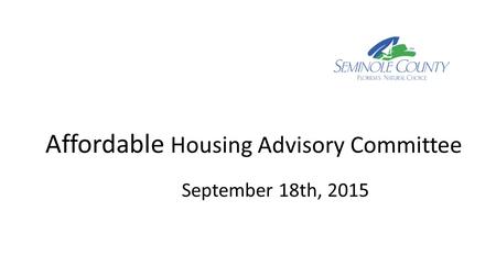 Affordable Housing Advisory Committee September 18th, 2015.