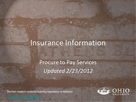 Insurance Information Procure to Pay Services Updated 2/23/2012 Table of Contents.