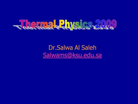 Dr.Salwa Al Saleh Lecture 4 Kinetic Theory of Gases Ideal Gas Model.