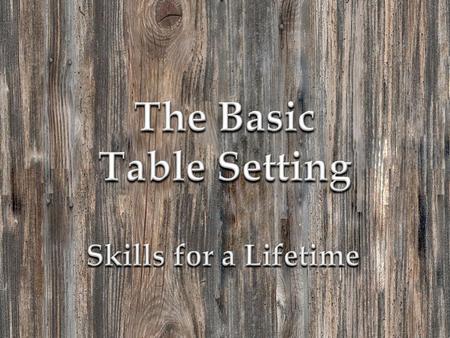 Begin Home Plates and Glassware Dinner Plate Positioning Home The dinner plate should always be centered within the place setting We will begin at the.