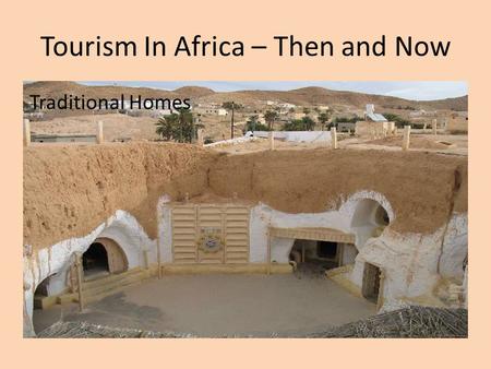 Tourism In Africa – Then and Now