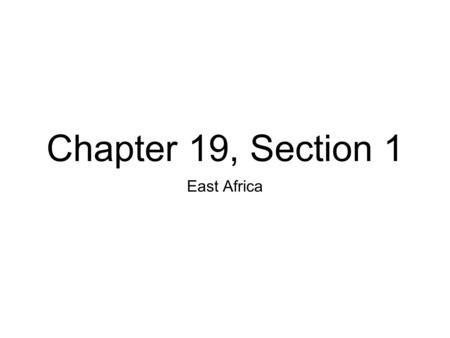 Chapter 19, Section 1 East Africa. Vocabulary Olduvai Gorge Aksum Berlin Conference Cash crop Masai Pandemic.