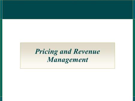 Pricing and Revenue Management