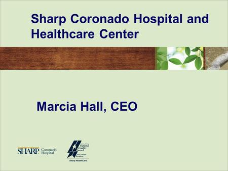 Sharp Coronado Hospital and Healthcare Center Marcia Hall, CEO.