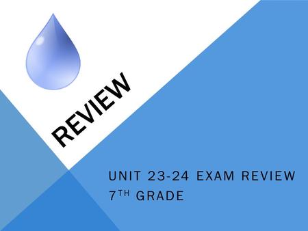 REVIEW UNIT 23-24 EXAM REVIEW 7 TH GRADE. WHEN YOU DUMP OILS AND CHEMICALS ON THE GROUND, WHERE DOES IT END UP GOING? In the ground and pollutes ground.