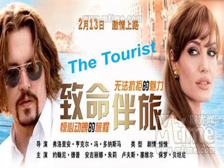 T h e T o u r i s t. Genre: Drama,Thriller Director: Florian Henckel von Donnersmarck Cast: Angelina Jolie, Johnny Depp, Paul Bettany, Timothy Da Run.