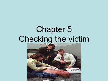 Chapter 5 Checking the victim