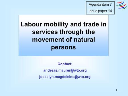 1 Labour mobility and trade in services through the movement of natural persons Contact:  Agenda item.