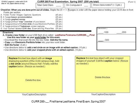 CURR 285-__, FirstName LastName, Final Exam, Spring 2007 Directions: A. Create a new folder on your USB flash drive called LastName-Firstname-CURR285-__-Final.