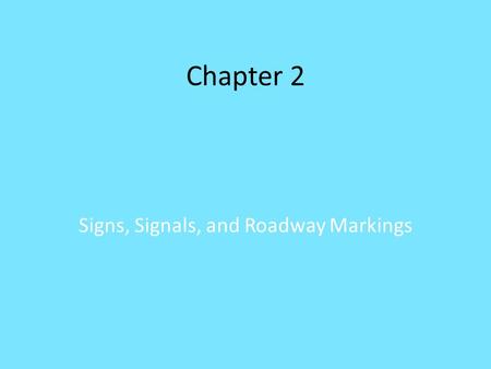 Signs, Signals, and Roadway Markings