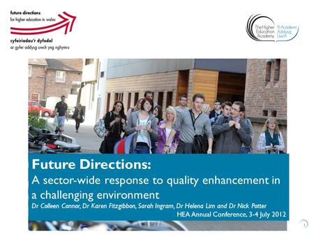 1 Future Directions: A sector-wide response to quality enhancement in a challenging environment Dr Colleen Connor, Dr Karen Fitzgibbon, Sarah Ingram, Dr.