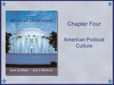 Chapter Four American Political Culture. Copyright © Houghton Mifflin Company. All rights reserved.4 | 2 Political Culture Political Culture: A distinctive.