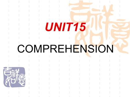 UNIT15 COMPREHENSION. PASSAGE 1 1.Why do many people spend much time and money on trips? A.They have enough time and money. B. they have the strong desire.