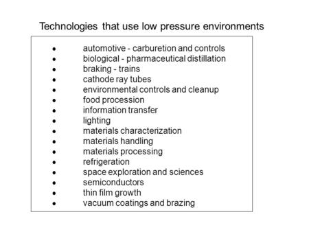  automotive - carburetion and controls  biological - pharmaceutical distillation  braking - trains  cathode ray tubes  environmental controls and.