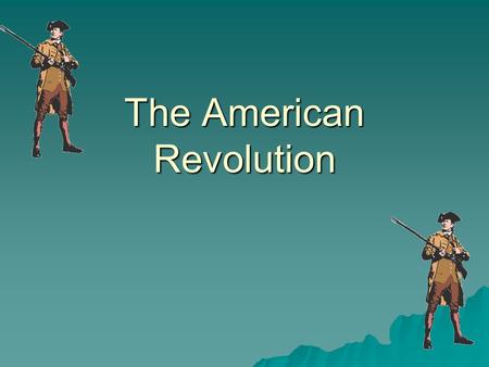 The American Revolution