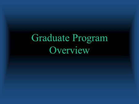 Graduate Program Overview. Graduate Programs Degrees offered : M.S. and Ph.D. Students can focus on a wide range of areas of specialization representing.