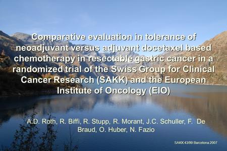 Taiwan 2000 Comparative evaluation in tolerance of neoadjuvant versus adjuvant docetaxel based chemotherapy in resectable gastric cancer in a randomized.