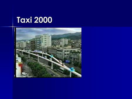 Taxi 2000. Problem Governments Solution Increase transportation budget. Present transportation subsidy is already large. Ridership is very low (around.