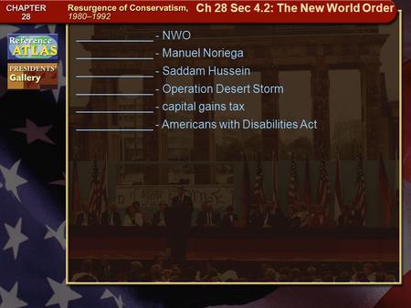 Getting to California ____________ - NWO ____________ - Manuel Noriega ____________ - Saddam Hussein ____________ - Operation Desert Storm ____________.