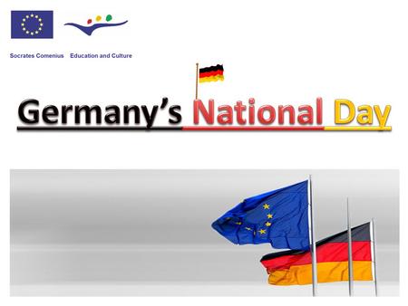 When do I feel German? National Day expectations reality celebrations fireworks parades parties We have a day off everybody celebrates We just celebrate.