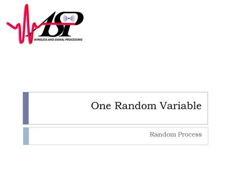 One Random Variable Random Process.