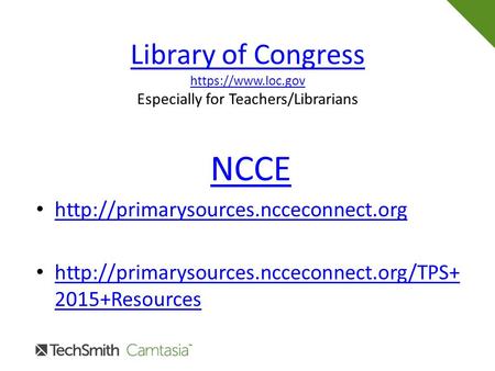 Library of Congress https://www.loc.gov Library of Congress https://www.loc.gov Especially for Teachers/Librarians NCCE